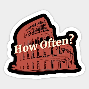 How Often Do You Think Of The Roman Empire? Funny Quote Sticker